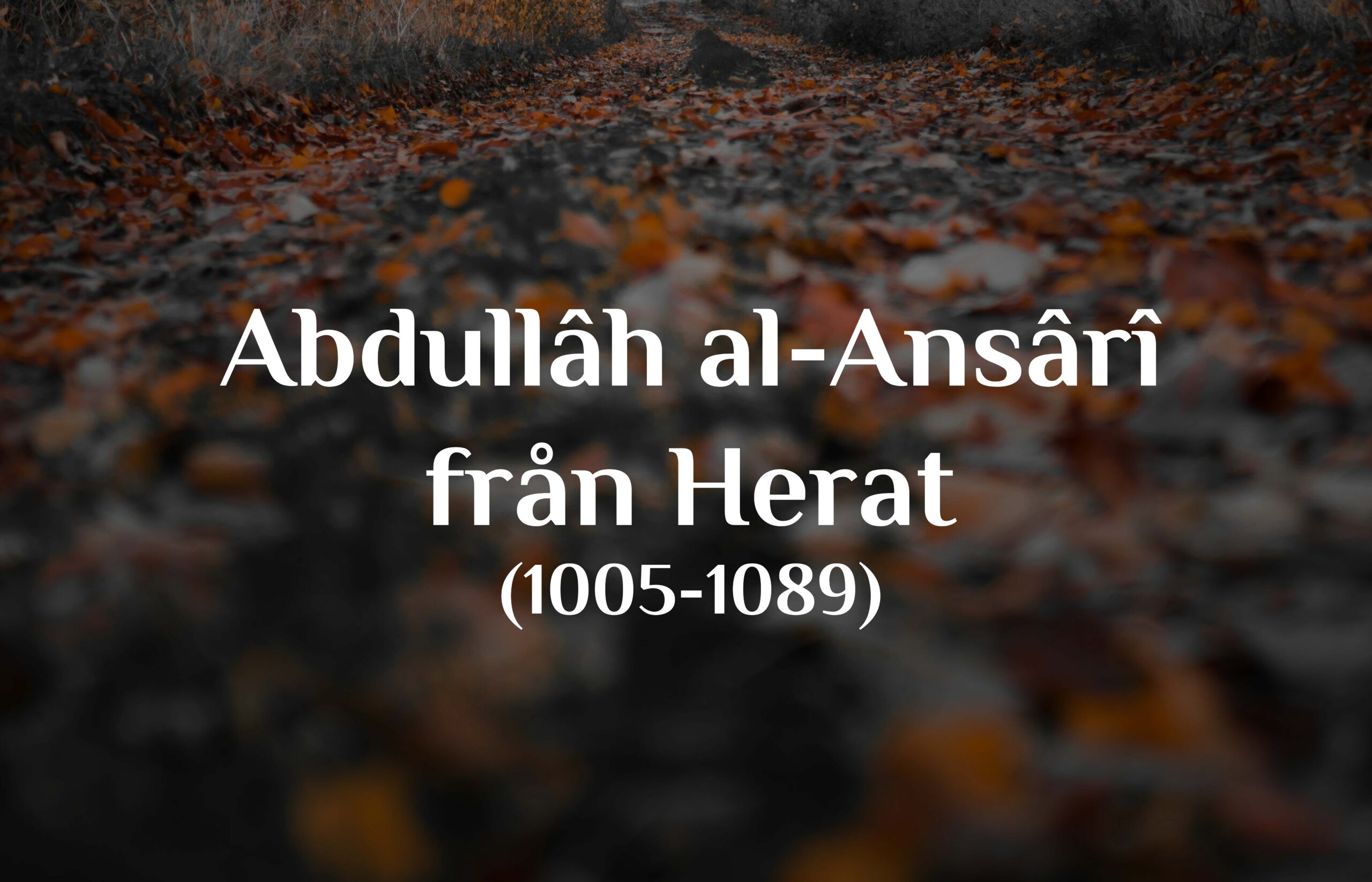 Abdullâh al-Ansârî från Herat (1005-1089)