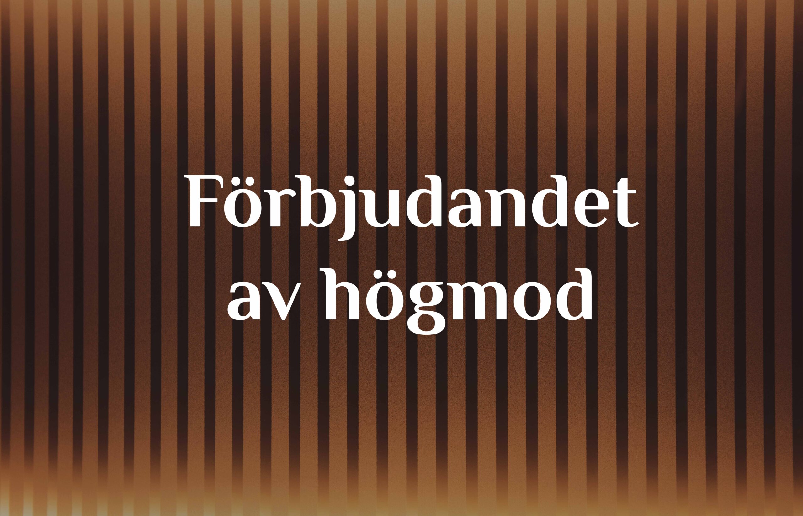 Förbjudandet av högmod [kibr] och dess beskrivning